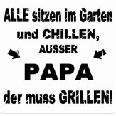 alle-chillen-nur-nicht-papa-der-muss-grillen