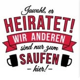 jawohl-er-heiratet-wir-anderen-saufen